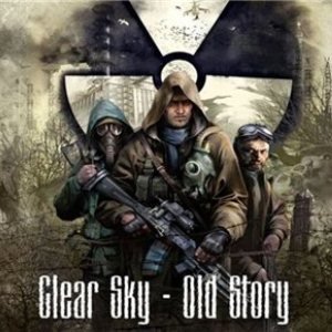 S.T.A.L.K.E.R.: Clear Sky - Old Story (2008-2014) PC