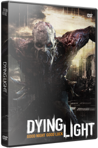 Dying Light: Ultimate Edition (2015) PC | RePack  xatab