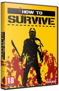 How To Survive - Storm Warning Edition (2013) PC | RePack  R.G. Catalyst