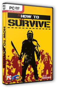 How To Survive - Storm Warning Edition (2013) PC | RePack by Mizantrop1337