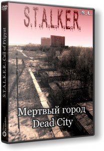 S.T.A.L.K.E.R.: Call of Pripyat - Мертвый город / Dead City (2014) PC | RePack by SeregA-Lus