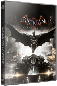 Batman: Arkham Knight - Premium Edition (2015) PC | RePack  FitGirl