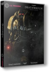 Warhammer 40,000: Deathwatch - Enhanced Edition (2015) PC | RePack  R.G. Freedom