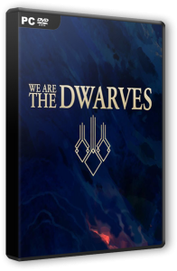 We Are The Dwarves (2016) PC | SteamRip Let'slay