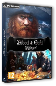 Blood and Gold: Caribbean! (2015) PC | Лицензия