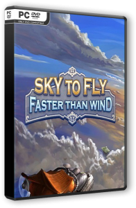 Sky To Fly: Faster Than Wind (2016) PC | Steam-Rip  Let'sPlay