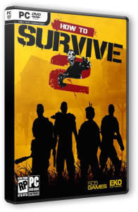 How to Survive 2 (2016) PC | RePack  Choice