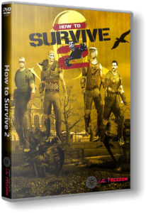 How to Survive 2 (2016) PC | RePack  R.G. Freedom