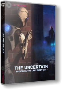 The Uncertain: Episode 1 - The Last Quiet Day (2016) PC | RePack от R.G. Freedom