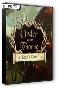 The Order of the Thorne - The King's Challenge (2016) PC | Repack  RMENIAC