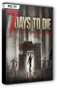 7 Days To Die [Early Access] (2013) PC | RePack от Yaroslav98