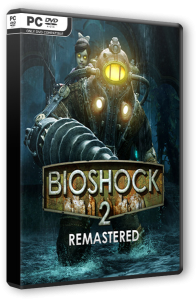 BioShock 2 Remastered (2016) PC | Steam-Rip от Let'sPlay