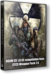S.T.A.L.K.E.R.: Clear Sky - OGSM CS 1.8 CE compilation fixes + STCS Weapon Pack 2.6 (2016) PC | RePack by SeregA-Lus