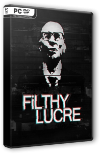 Filthy Lucre (2016) PC | RePack от qoob