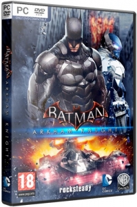 Batman: Arkham Knight - Premium Edition (2015) PC | RePack от Decepticon