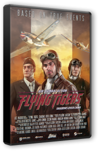 Flying Tigers: Shadows Over China - Deluxe Edition (2017) PC | RePack  FitGirl