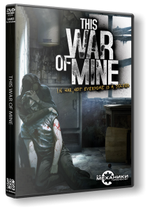 This War of Mine: Anniversary Edition (2014) PC | RePack  R.G. 