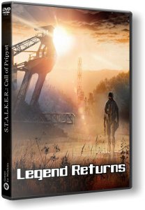 S.T.A.L.K.E.R.: Call of Chernobyl - Legend Returns (2017) PC | RePack by Dexter