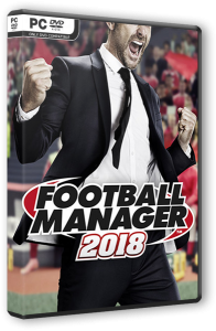 Football Manager 2018 (2017) PC | RePack от FitGirl