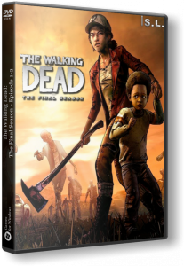The Walking Dead: The Final Season - Episode 1-2 (2018) PC | RePack by SeregA-Lus