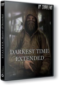 S.T.A.L.K.E.R.: Shadow of Chernobyl - Darkest Time: Extended (2018) PC | RePack by Chipolino