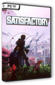 Satisfactory [Early Access] (2019) PC | RePack от xatab