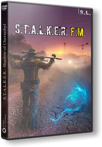 S.T.A.L.K.E.R.: Shadow of Chernobyl - F.M. (2020) PC | RePack by SEREGA-LUS