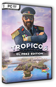 Tropico 6 - El Prez Edition (2019) PC | RePack от FitGirl