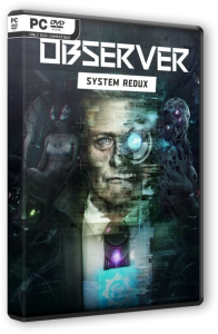 Observer: System Redux (2020) PC | Repack от xatab