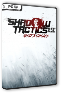 Shadow Tactics: Aiko's Choice (2021) PC | RePack от FitGirl