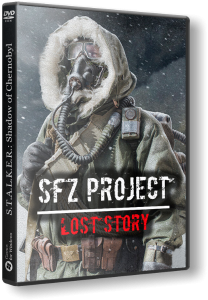 S.T.A.L.K.E.R.: Shadow of Chernobyl - SFZ Project - Lost Story (2022) PC | RePack by Brat904