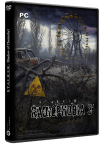 S.T.A.L.K.E.R.: Shadow Of Chernobyl - Radiophobia 3 (2022) PC | Repack by R.G. STALKER-WORLD