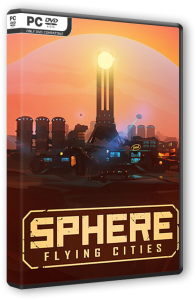 Sphere: Flying Cities - Save the World Edition (2022) PC | RePack от FitGirl