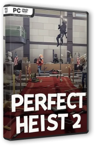 Perfect Heist 2 (2021) PC | RePack от Pioneer