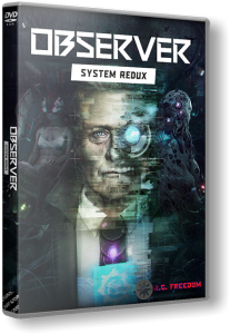 Observer: System Redux - Deluxe Edition (2020) PC | RePack от R.G. Freedom