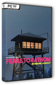 Fears to Fathom - Ironbark Lookout (2023) PC | RePack от Chovka