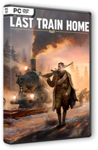 Last Train Home: Digital Deluxe Edition (2023) PC | RePack от FitGirl