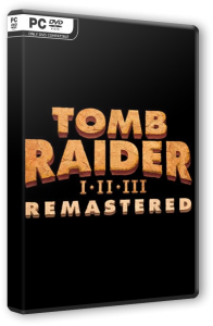 Tomb Raider I-III Remastered Starring Lara Croft (2024) PC | RePack от Decepticon