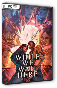 While We Wait Here: Soundtrack Edition (2024) PC | RePack  FitGirl