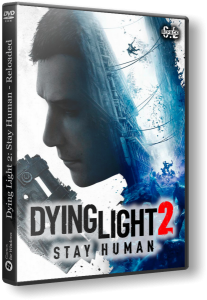 Dying Light 2: Stay Human - Reloaded Edition (2022) PC | RePack  SEREGA-LUS