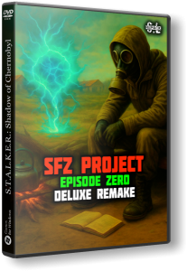 S.T.A.L.K.E.R.: Shadow of Chernobyl - SFZ Project Episode Zero - DELUXE REMAKE (2025) PC | RePack by SeregA-Lus